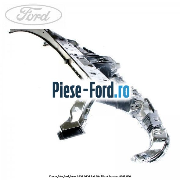 Panou fata Ford Focus 1998-2004 1.4 16V 75 cai
